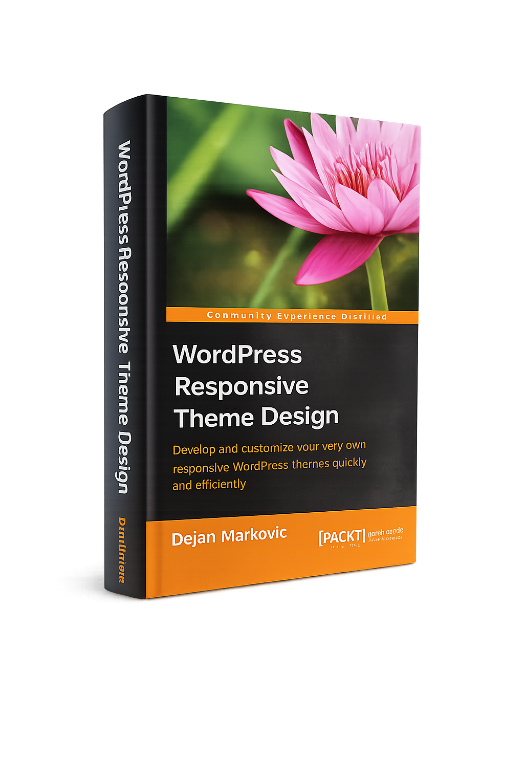 WordPress Responsive Theme Design. Published by Packt.