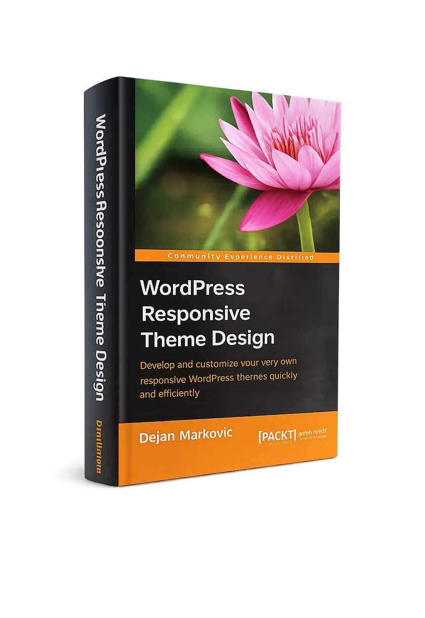WordPress Responsive Theme Design. Published by Packt.